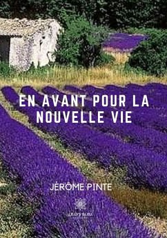 En avant pour la nouvelle vie (eBook, ePUB) - Pinte, Jérôme