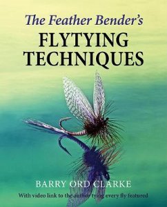 The Feather Bender's Flytying Techniques (eBook, ePUB) - Ord Clarke, Barry