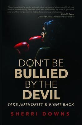 Don't Be Bullied by the Devil (eBook, ePUB) Don't Be Bullied by the Devil (eBook, ePUB)