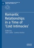 Romantic Relationships in a Time of &quote;Cold Intimacies&quote; (eBook, PDF)