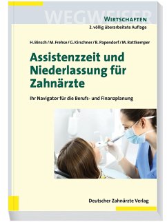 Assistenzzeit und Niederlassung für Zahnärzte (eBook, PDF) - Binsch, Hans; Frehse, Michael; Kirschner, Georg; Rottkemper, Mechthild; Papendorf, Björn