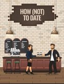 How (Not) To Date (eBook, ePUB)