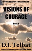 Visions of Courage (Christian Short Story Collections, #1) (eBook, ePUB)