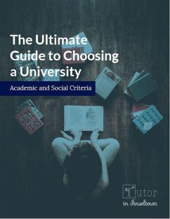 The Ultimate Guide to Choosing a University (eBook, ePUB) - Ortega, Stephanie
