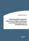 Kohärenzgefühl, psychische Belastung und Nähe und Distanz in der physiotherapeutischen Einzelbehandlung (eBook, PDF)