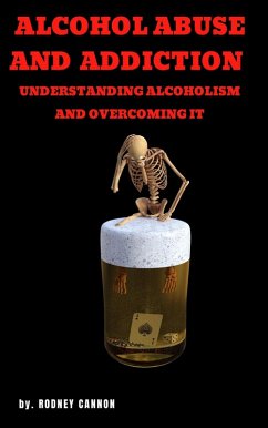 ALCOHOL ABUSE AND ADDICTION (eBook, ePUB) - Cannon, Rodney