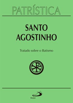 Patrística - Tratado sobre o Batismo - Vol. 42 (eBook, ePUB) - Agostinho, Santo