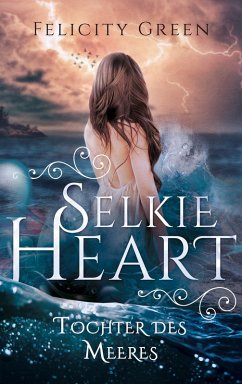 Selkie Heart (eBook, ePUB) - Green, Felicity