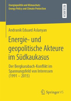 Energie- und geopolitische Akteure im Südkaukasus (eBook, PDF) - Aslanyan, Andranik Eduard