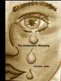 The Inexorable Weeping (eBook, ePUB)