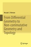 From Differential Geometry to Non-commutative Geometry and Topology (eBook, PDF)
