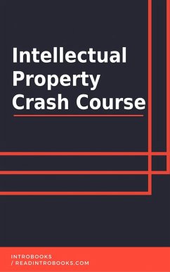 Intellectual Property Crash Course (eBook, ePUB) - Team, IntroBooks