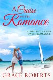 A Cruise With Romance (Destiny's Cove, #3) (eBook, ePUB)