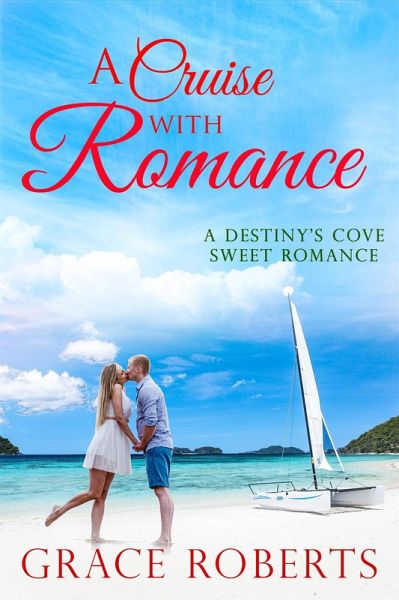 A Cruise With Romance (Destiny's Cove, #3) (eBook, ePUB) A Cruise With Romance (Destiny's Cove, #3) (eBook, ePUB)