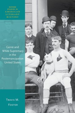 Genre and White Supremacy in the Postemancipation United States (eBook, PDF) - Foster, Travis M.
