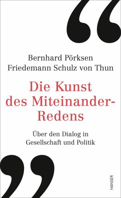 Die Kunst des Miteinander-Redens (eBook, ePUB) - Pörksen, Bernhard; Schulz Von Thun, Friedemann