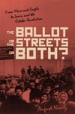 The Ballot, the Streets-or Both (eBook, ePUB)