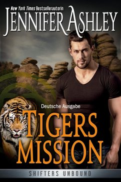 Tigers Mission (Shifters Unbound) (eBook, ePUB) - Ashley, Jennifer