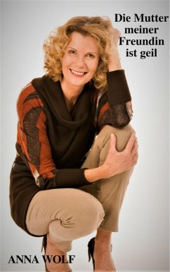 Cover Die Mutter meiner Freundin ist geil (eBook, ePUB)
