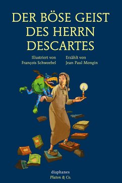 Der böse Geist des Herrn Descartes (fixed-layout eBook, ePUB) - Mongin, Jean Paul; Schwoebel, François