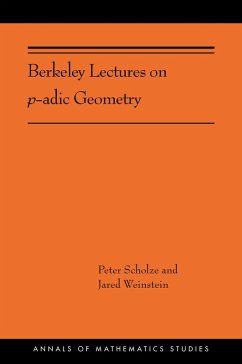 Berkeley Lectures on p-adic Geometry (eBook, PDF) - Scholze, Peter; Weinstein, Jared