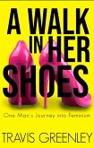 A Walk in Her Shoes: One Man's Journey into Feminism (eBook, ePUB)