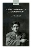 William Faulkner and the Faces of Modernity (eBook, PDF)