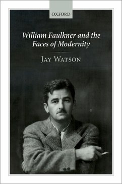 William Faulkner and the Faces of Modernity (eBook, PDF) - Watson, Jay