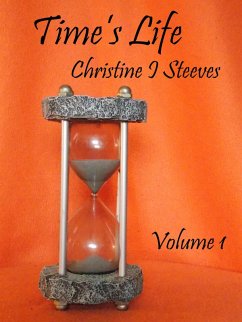 Time's Life (Volume, #1) (eBook, ePUB) - Steeves, Christine I