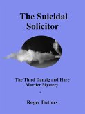 The Suicidal Solicitor (The Danzig and Hare Murder Mysteries, #3) (eBook, ePUB)