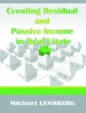 Creating Residual and Passive Income in Real Estate (eBook, ePUB)