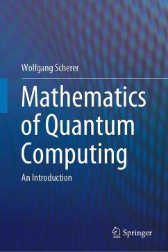 Mathematics of Quantum Computing (eBook, PDF) - Scherer, Wolfgang