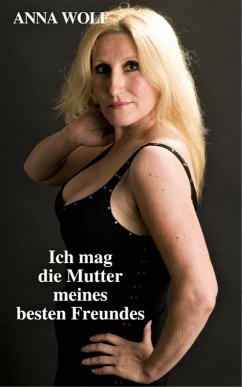 Cover Ich mag die Mutter meines besten Freundes (eBook, ePUB)