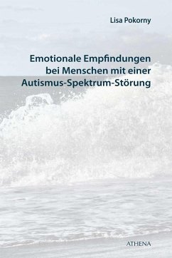 Emotionale Empfindungen bei Menschen mit Autismus-Spektrum-Störung (eBook, PDF) - Pokorny, Lisa