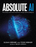 Absolute AI: The Evolution of the Human Experience Through Artificial Intelligence (eBook, ePUB)