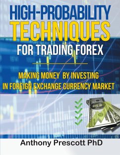 High-Probability Techniques for Trading Forex (eBook, ePUB) - Prescott, Anthony