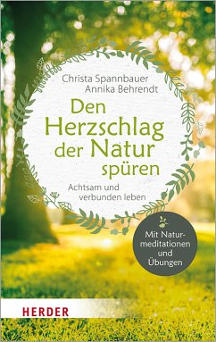 Den Herzschlag der Natur spüren (eBook, ePUB) - Spannbauer, Christa; Behrendt, Annika