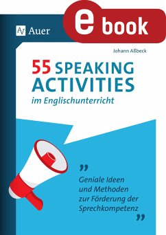 55 Speaking Activities im Englischunterricht (eBook, PDF) - Aßbeck, Johann