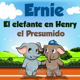 Ernie el Elefante en: Henry el Presumido (bedtime books for kids, #3) (eBook, ePUB)