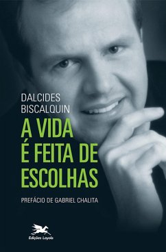 A vida é feita de escolhas (eBook, ePUB) - Biscalquin, Dalcides