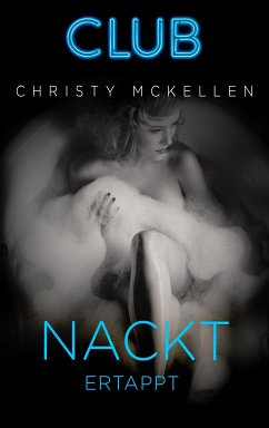 Nackt ertappt / Club Bd.33 (eBook, ePUB) - Mckellen, Christy