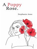 A Poppy Rose. (eBook, ePUB)