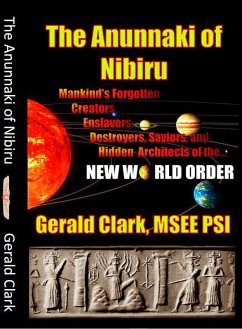 The Anunnaki of Nibiru (eBook, ePUB) - Clark, Gerald