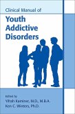 Clinical Manual of Youth Addictive Disorders (eBook, ePUB)
