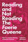 Reading and Not Reading The Faerie Queene (eBook, ePUB)