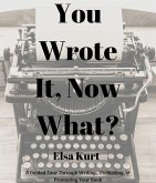 You Wrote It, Now What? (eBook, ePUB)
