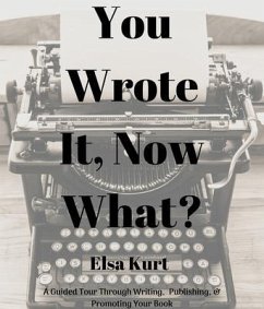 You Wrote It, Now What? (eBook, ePUB) - Kurt, Elsa