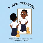 A New Creature (eBook, ePUB) A New Creature (eBook, ePUB)
