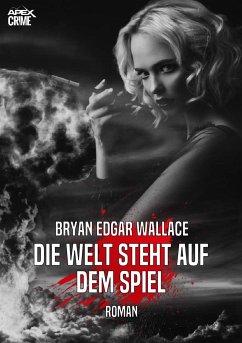 DIE WELT STEHT AUF DEM SPIEL (eBook, ePUB) - Edgar Wallace, Bryan