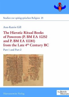 The Hieratic Ritual Books of Pawerem (P. BM EA 10252 and P. BM EA 10081) from the Late 4th Century BC (eBook, PDF) - Gill, Ann-Katrin
